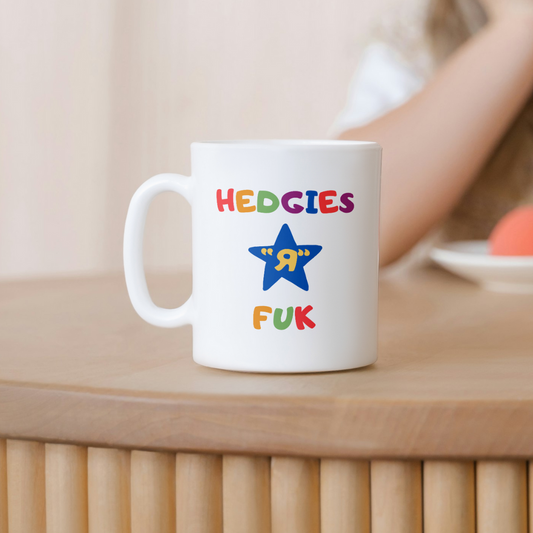 Hedgies R Fuk Mug